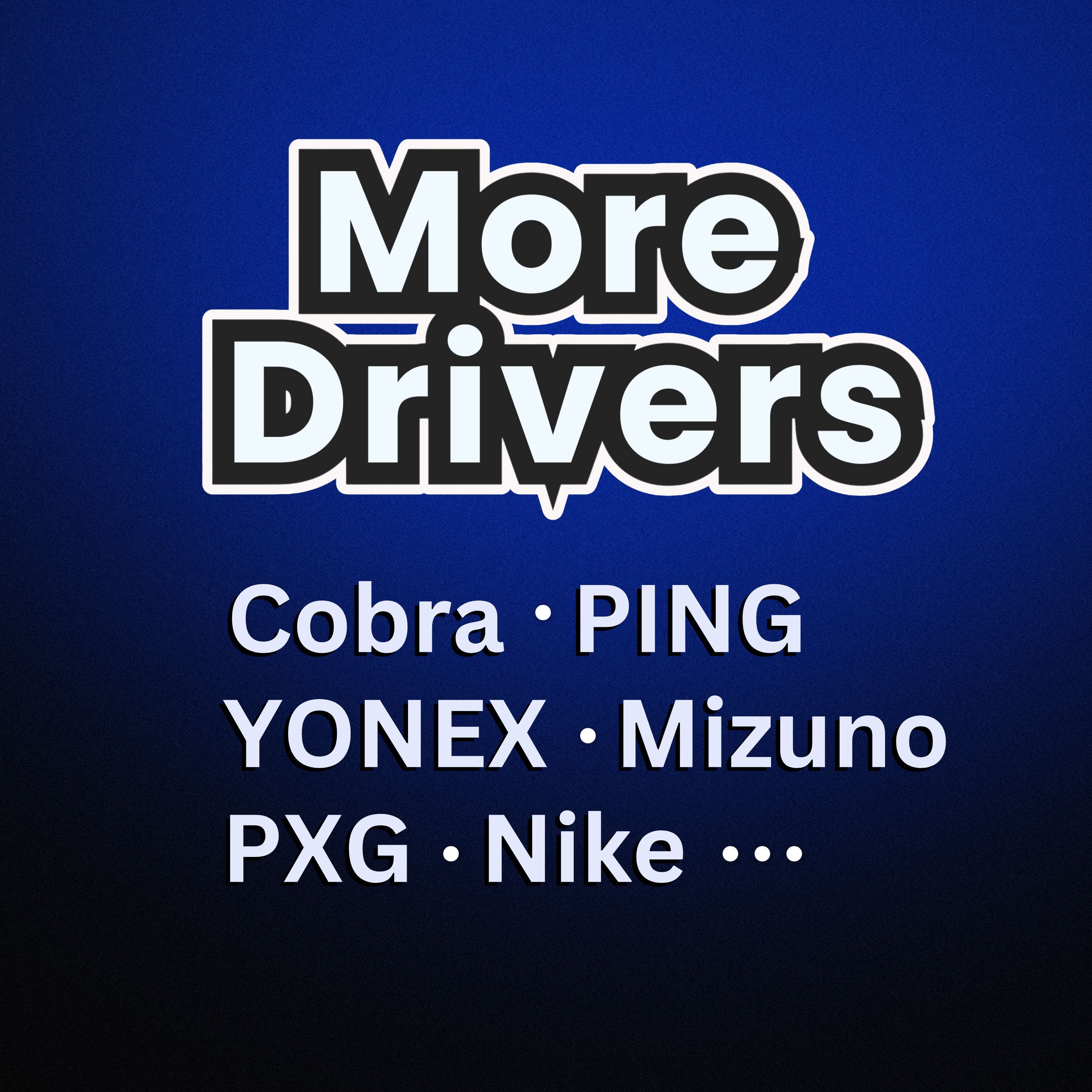 2-6 More drivers - PING, PXG, Mizuno etc.