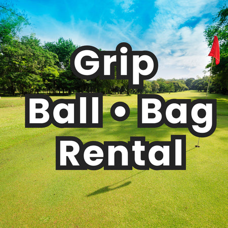 05 Grip / Bag / Ball / Rental / Fee