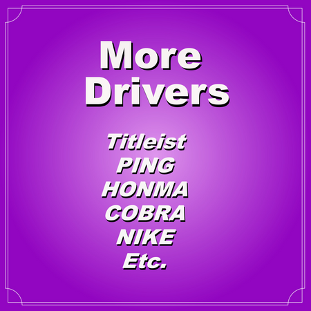 26 More drivers - Titleist, PING, YONEX, NIKE, etc.